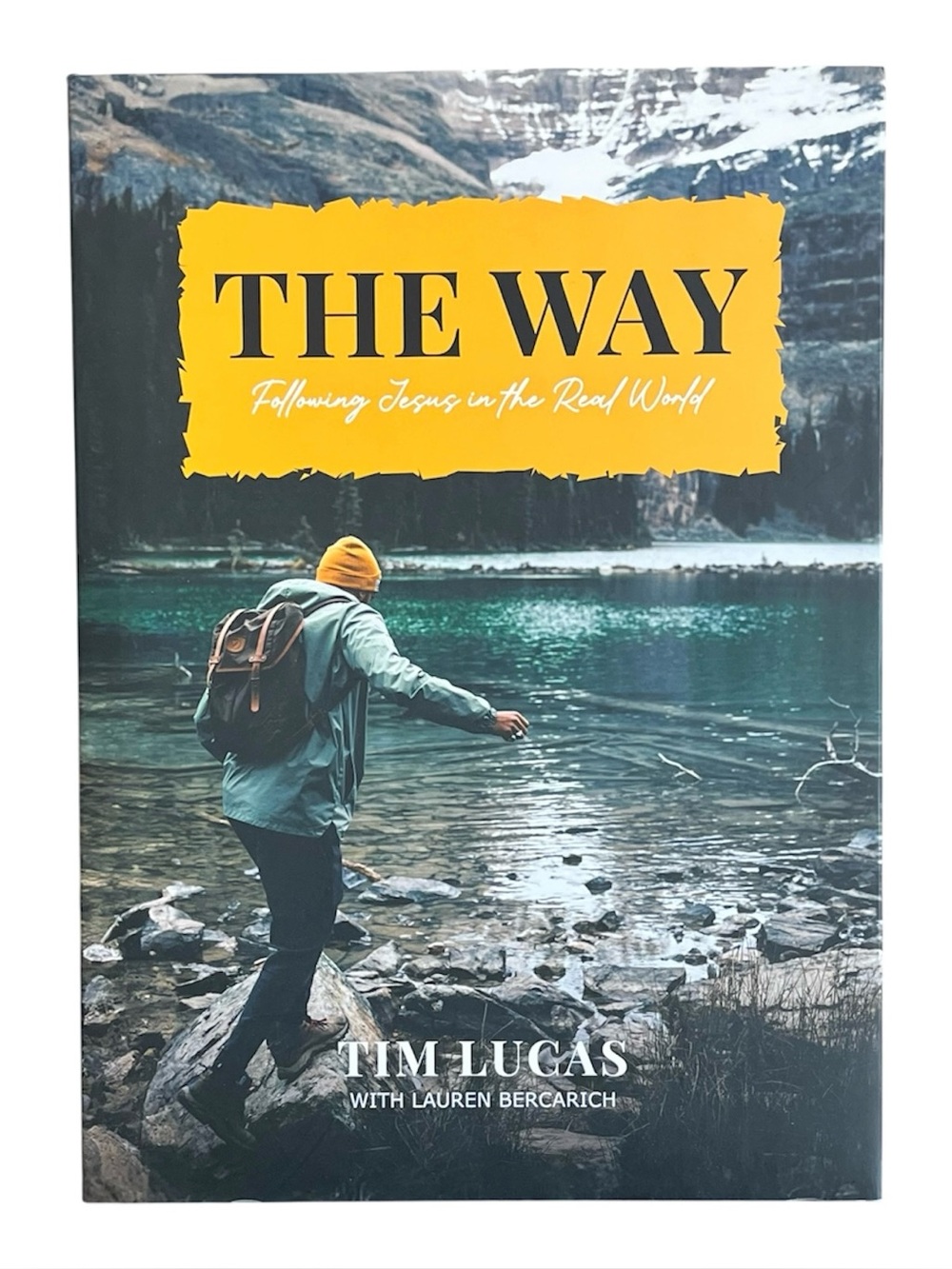 The Way: Following Jesus in the Real World Book Hardcover Tim Lucas 2025